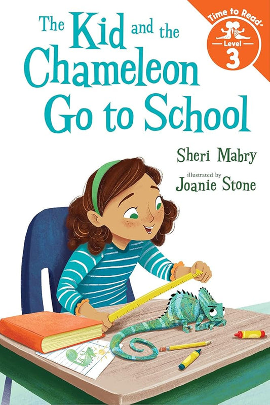 The Kid and the Chameleon Go to School (The Kid and the Chameleon: Time to Read, Level 3) cover image