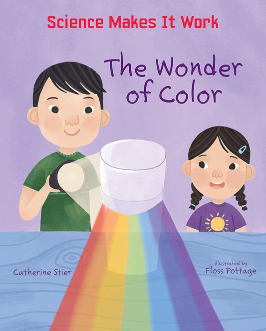 The Wonder of Color (Science Makes It Work) cover image