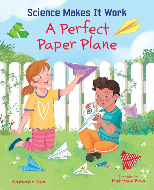 A Perfect Paper Plane (Science Makes It Work) cover image