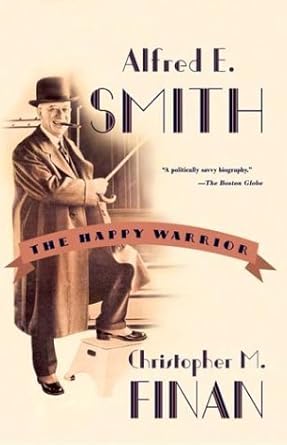 Alfred E. Smith: The Happy Warrior cover image