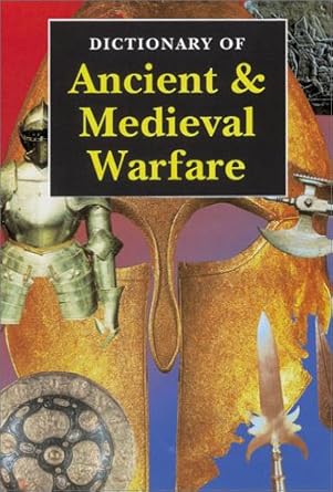 Dictionary of Ancient & Medieval Warfare cover image