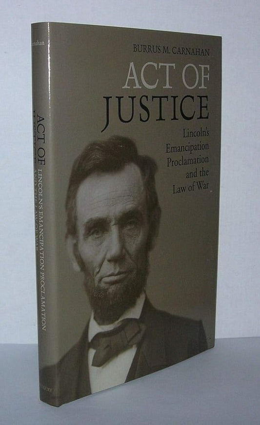 Act of Justice: Lincoln's Emancipation Proclamation and the Law of War cover image