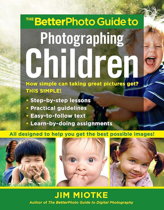 The BetterPhoto Guide to Photographing Children cover image