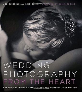 Wedding Photography from the Heart: Creative Techniques to Capture the Moments that Matter cover image