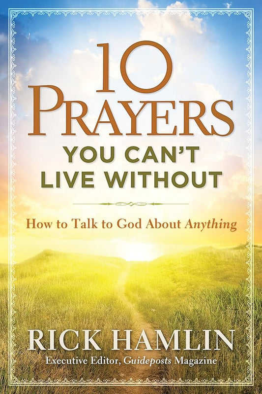 10 Prayers You Can't Live Without: How to Talk to God About Anything cover image