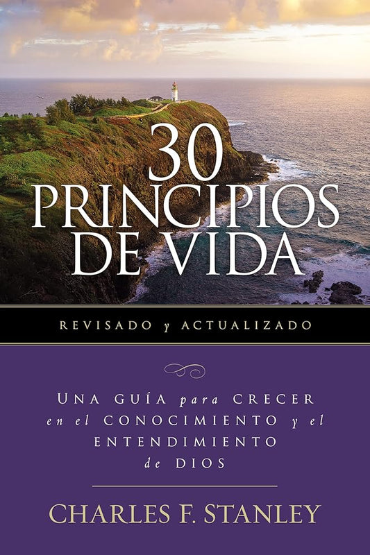 30 Principios de vida, revisado y actualizado: Una guía de estudio para crecer en el conocimiento y el entendimiento de Dios (Spanish Edition) cover image