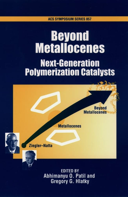 Beyond Metallocenes: Next-Generation Polymerization Catalysts (ACS Symposium Series) cover image