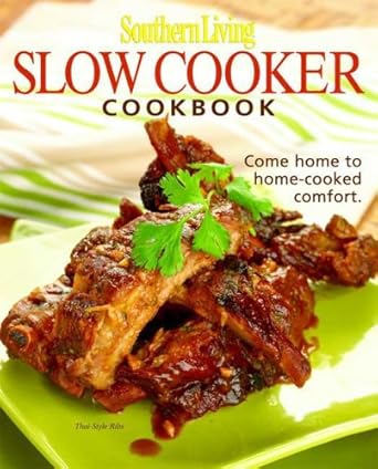 Southern Living: Slow-Cooker Cookbook: 203 Kitchen-Tested Recipes - 80 Mouthwatering Photos! cover image