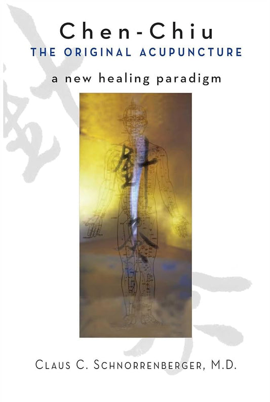 Chen-Chiu - The Original Acupuncture: A New Healing Paradigm cover image