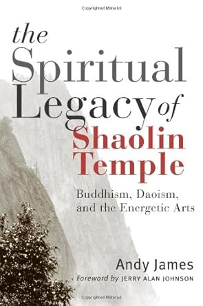 The Spiritual Legacy of Shaolin Temple: Buddhism, Daoism, and the Energetic Arts cover image