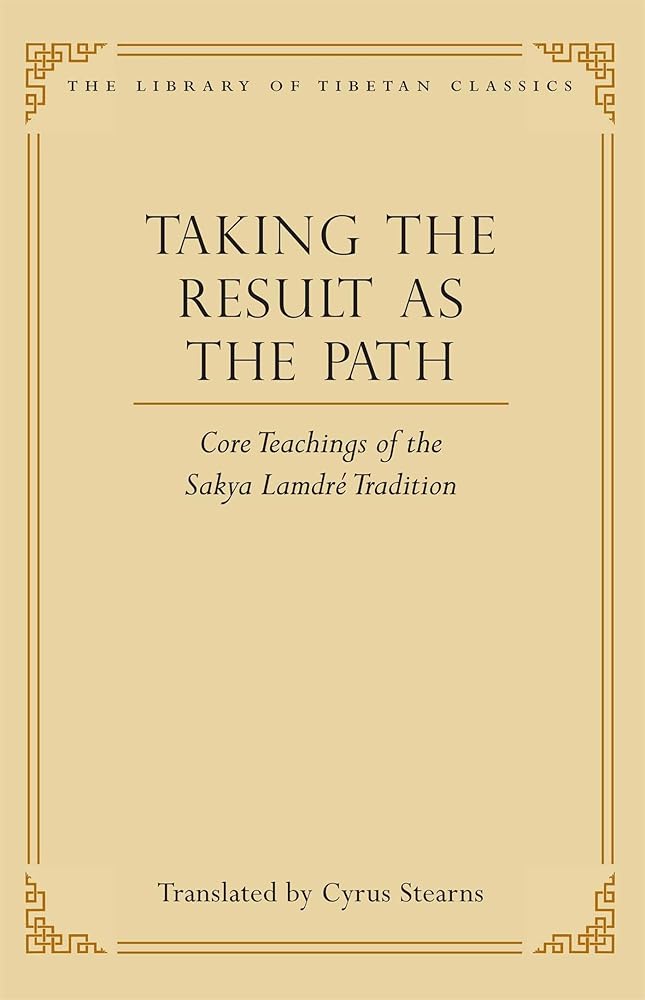 Taking the Result as the Path: Core Teachings of the Sakya Lamdre Tradition (4) (Library of Tibetan Classics) cover image
