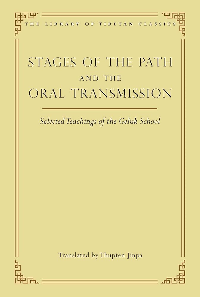 Stages of the Path and the Oral Transmission: Selected Teachings of the Geluk School (6) (Library of Tibetan Classics) cover image