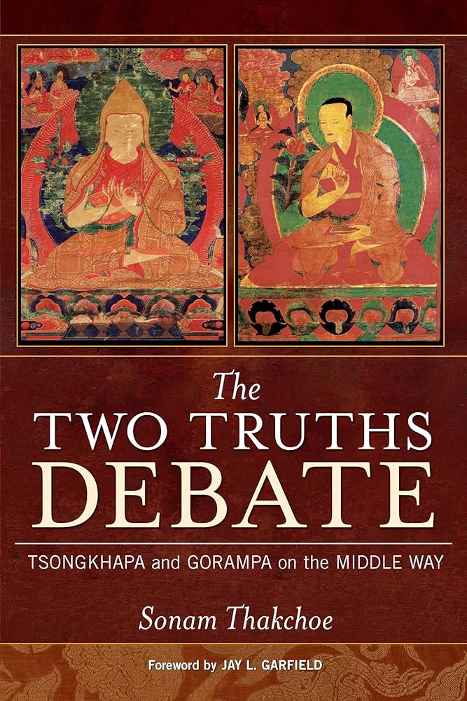 The Two Truths Debate: Tsongkhapa and Gorampa on the Middle Way cover image