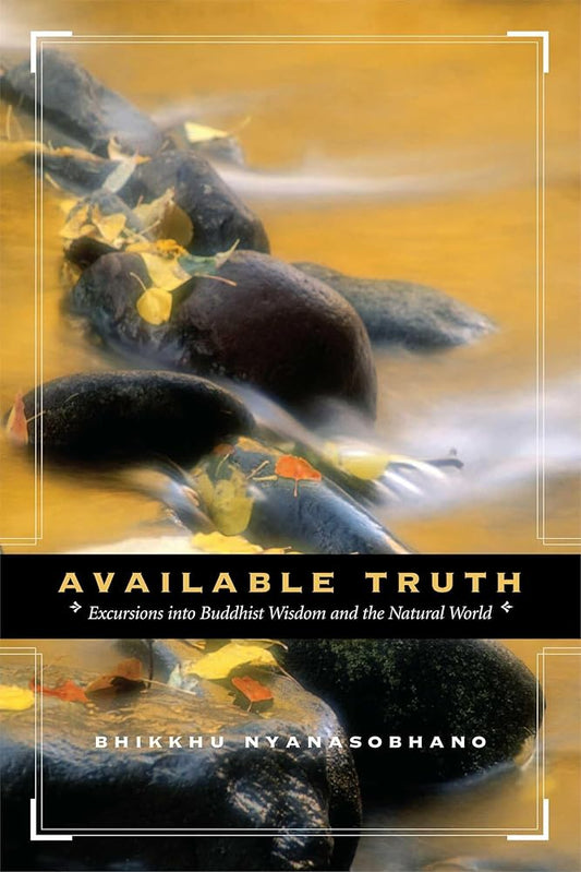 Available Truth: Excursions into Buddhist Wisdom and the Natural World cover image