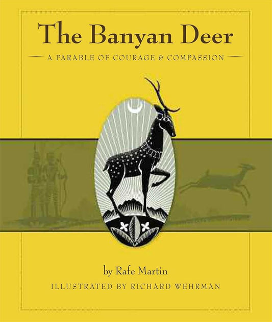 The Banyan Deer: A Parable of Courage and Compassion cover image
