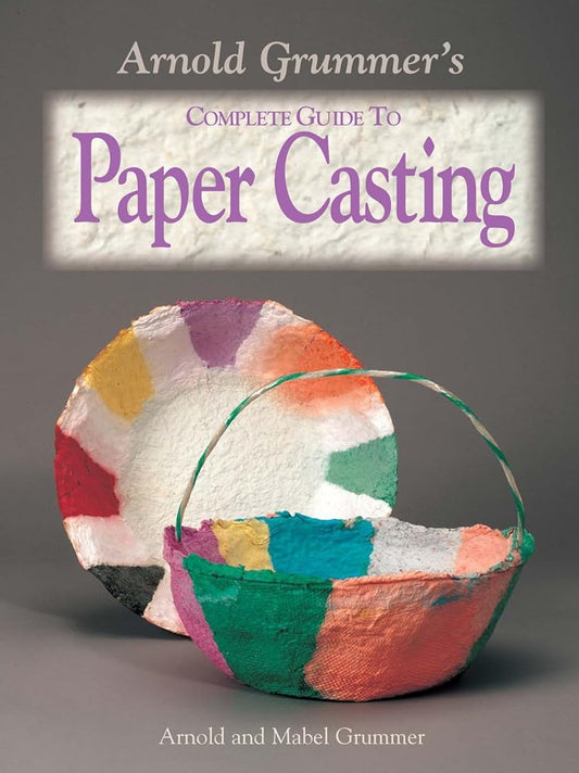 Arnold Grummer's Complete Guide to Paper Casting cover image