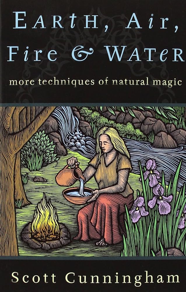 Earth, Air, Fire & Water: More Techniques of Natural Magic (Llewellyn's Practical Magick Series) cover image