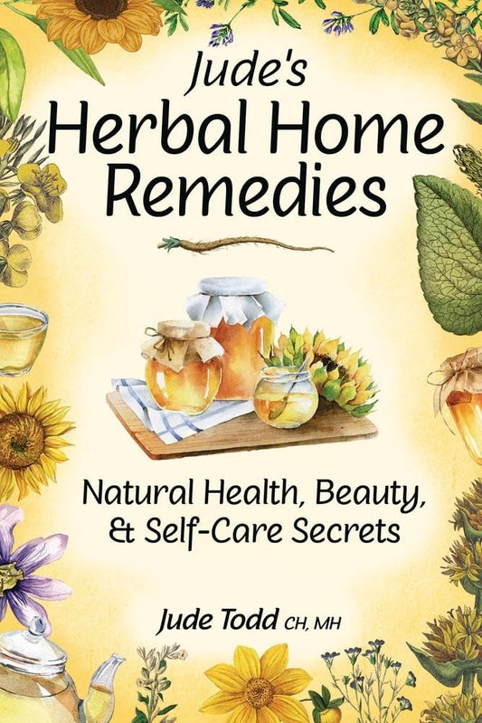 Jude's Herbal Home Remedies: Natural Health, Beauty & Self-Care Secrets (Living with Nature Series) cover image