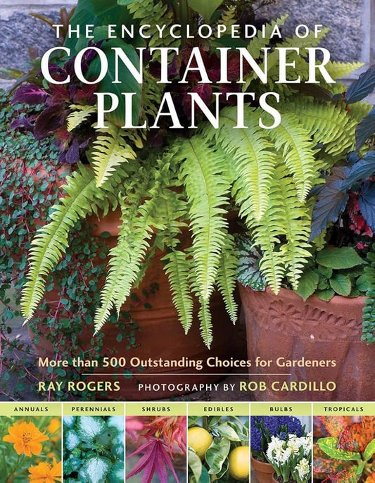 The Encyclopedia of Container Plants: More than 500 Outstanding Choices for Gardeners cover image