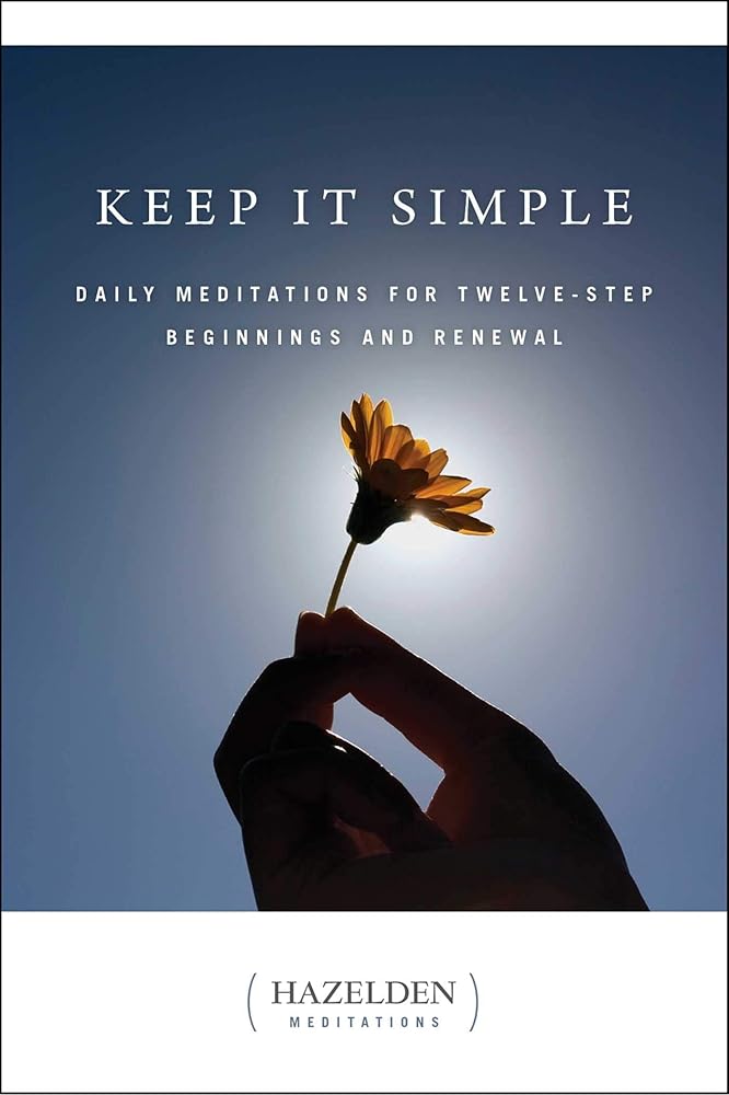 Keep It Simple: Daily Meditations for Twelve Step Beginnings and Renewal (Hazelden Meditations) cover image