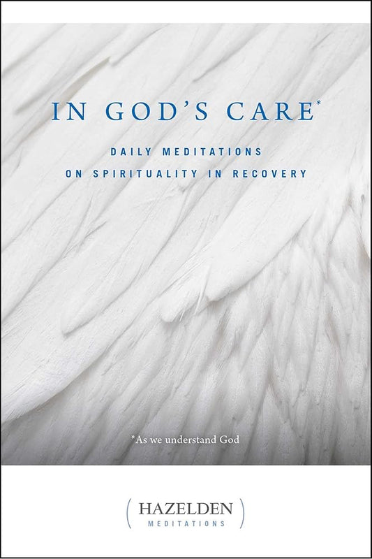 In God's Care: Daily Meditations on Spirituality in Recovery (Hazelden Meditations) cover image