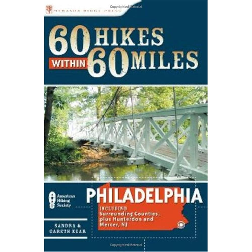 60 Hikes Within 60 Miles: Philadelphia: Including Surrounding Counties and Hunterdon and Mercer, NJ cover image