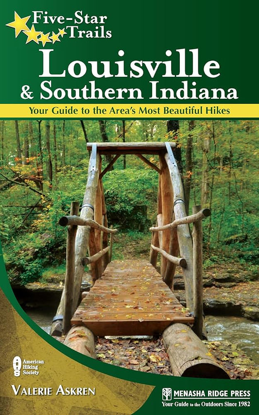 Five-Star Trails: Louisville and Southern Indiana: Your Guide to the Area's Most Beautiful Hikes cover image