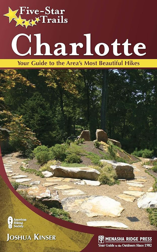 Five-Star Trails: Charlotte: Your Guide to the Area's Most Beautiful Hikes cover image
