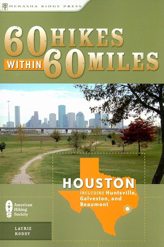 60 Hikes Within 60 Miles: Houston: Includes Huntsville, Galveston, and Beaumont cover image