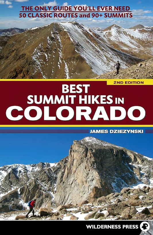 Best Summit Hikes in Colorado: The Only Guide You'll Ever Need―50 Classic Routes and 90+ Summits cover image