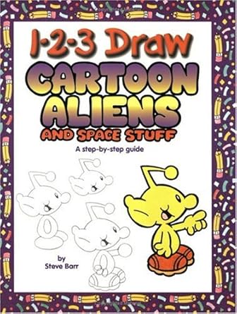 1-2-3 Draw Cartoon Aliens and Space Stuff cover image