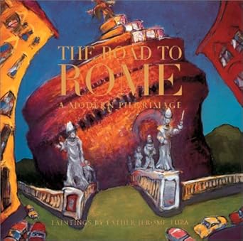 The Road To Rome, A Modern Pilgrimage cover image