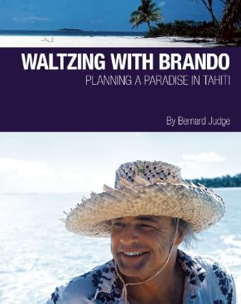 Waltzing With Brando: Planning a Paradise in Tahiti cover image
