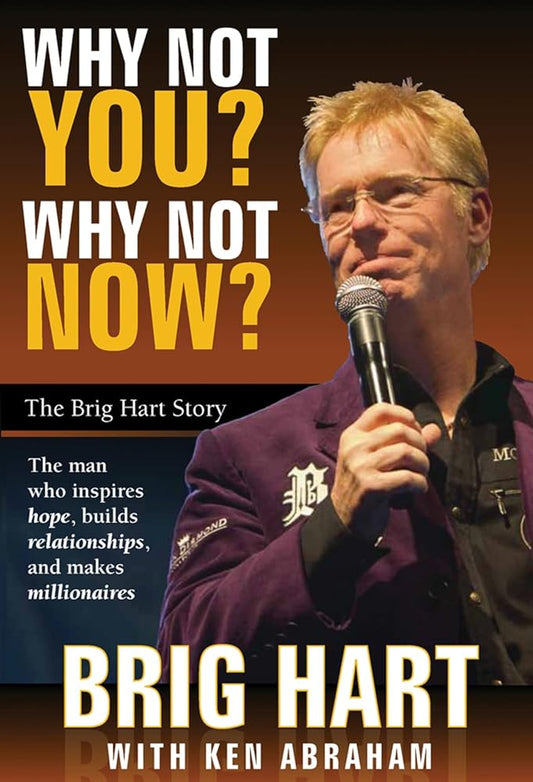Why Not You, Why Not Now: The Brig Hart Story cover image