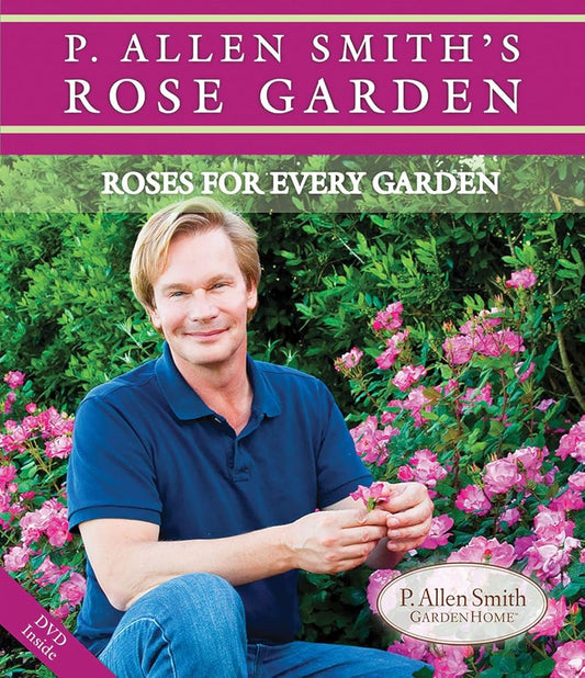P. Allen Smith's Rose Garden: Roses for Every Garden cover image