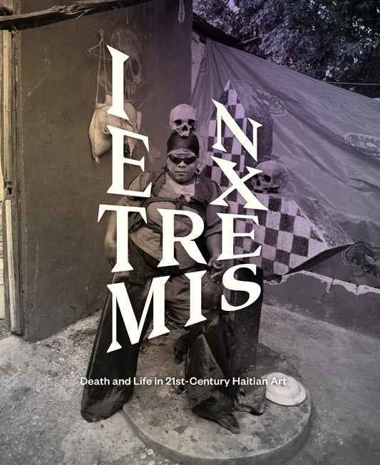 In Extremis: Death and Life in 21st-Century Haitian Art cover image