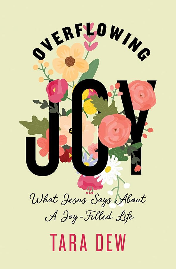 Overflowing Joy: What Jesus Says about a Joy-Filled Life cover image
