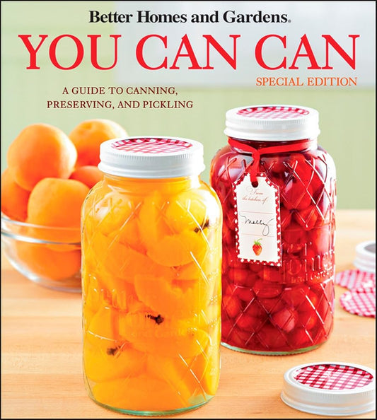 Better Homes & Gardens You Can Can: A Guide to Canning, Preserving, and Pickling, Grocery Edition (Better Homes & Gardens Cooking) cover image