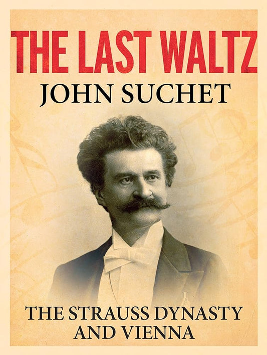 The Last Waltz: The Strauss Dynasty and Vienna cover image