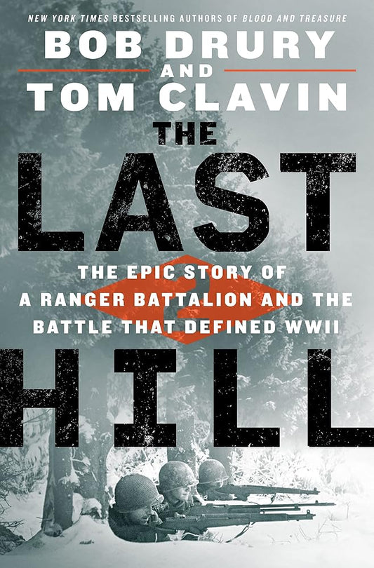 The Last Hill: The Epic Story of a Ranger Battalion and the Battle That Defined WWII cover image