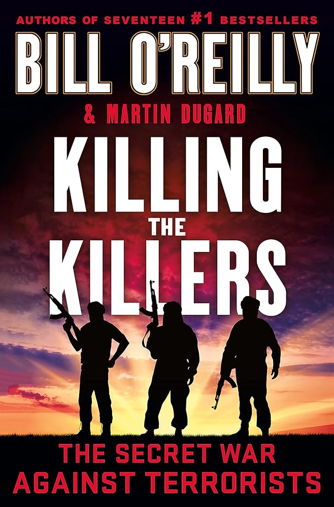 Killing the Killers: The Secret War Against Terrorists (Bill O'Reilly's Killing Series) cover image