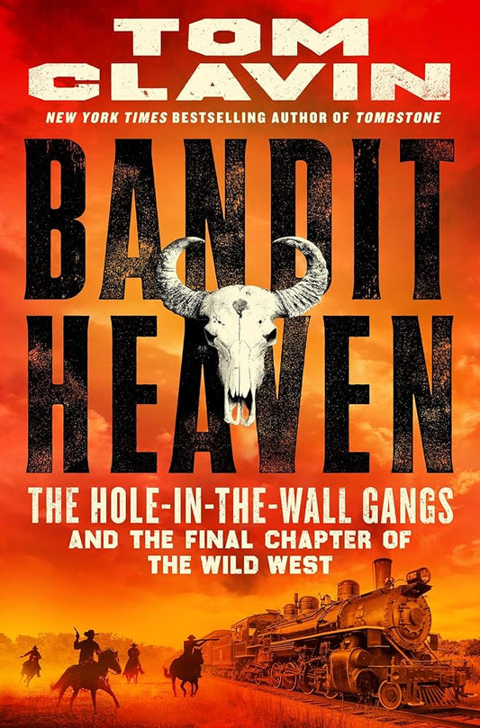 Bandit Heaven: The Hole-in-the-Wall Gangs and the Final Chapter of the Wild West cover image