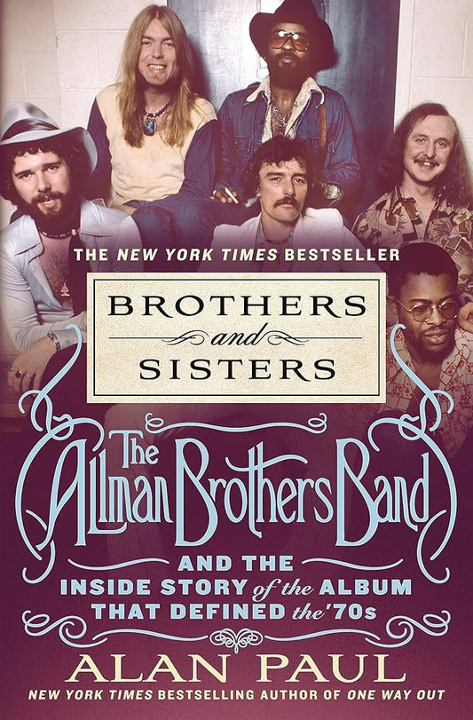 Brothers and Sisters: The Allman Brothers Band and the Inside Story of the Album That Defined the '70s cover image