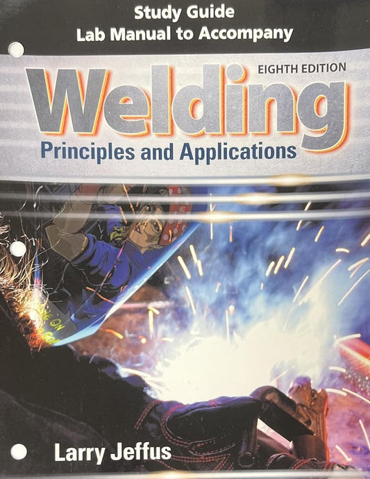 Study Guide with Lab Manual for Jeffus' Welding: Principles and Applications, 8th cover image