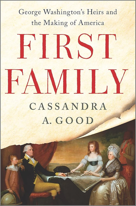 First Family: George Washington's Heirs and the Making of America cover image