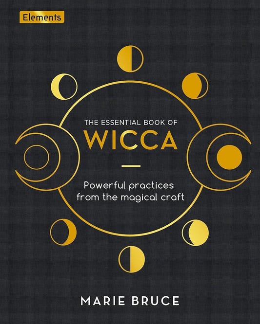 The Essential Book of Wicca: Powerful Practices from the Magical Craft (Elements) cover image