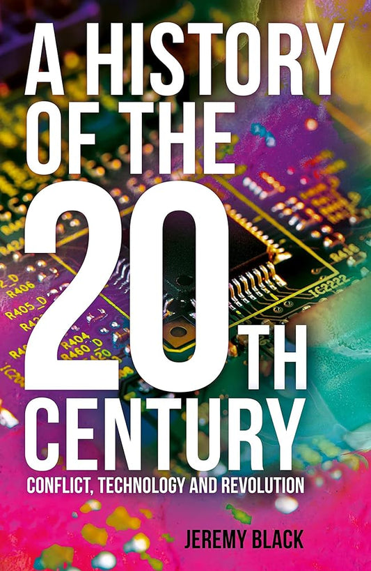A History of the 20th Century: Conflict, Technology and Revolution cover image