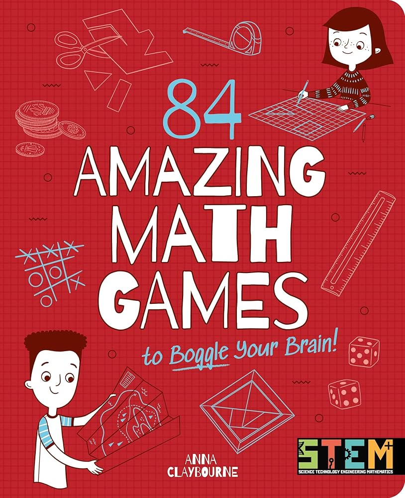 84 Amazing Math Games to Boggle Your Brain! (STEM in Action) cover image