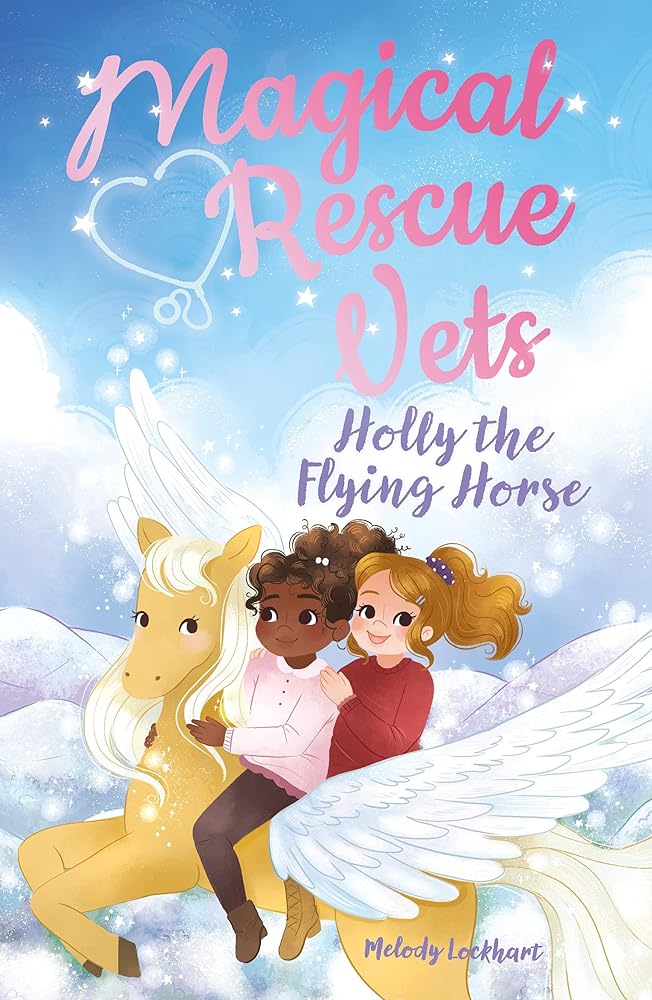 Magical Rescue Vets: Holly the Flying Horse cover image