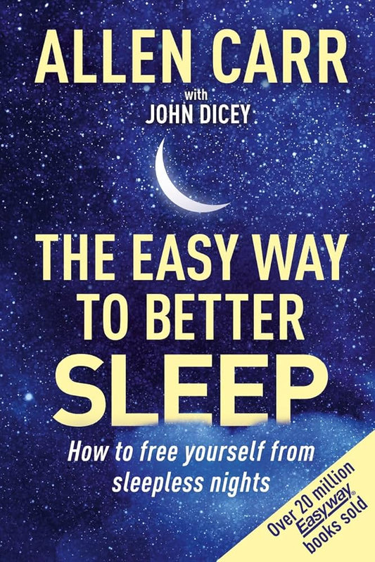 Allen Carr's Easy Way to Better Sleep: How to Free Yourself From Sleepless Nights cover image
